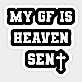 My Girlfriend Is Heaven Sent Bf Sticker